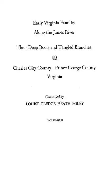 Early Virginia Families Along the James River. Volume II - Paperback