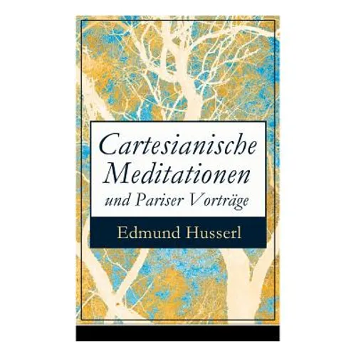 Cartesianische Meditationen und Pariser Vorträge: Eine Einleitung in die Phänomenologie - Paperback