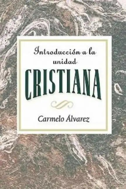 Introduccion a la Unidad Cristiana Aeth: Introduction to Christian Unity Spanish - Paperback