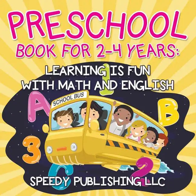 Preschool Book For 2-4 Years: Learning is Fun with Math and English - Paperback
