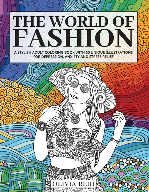 The World of Fashion: A Stylish Adult Coloring Book with 50 Unique Illustrations for Depression, Anxiety and Stress Relief - Paperback
