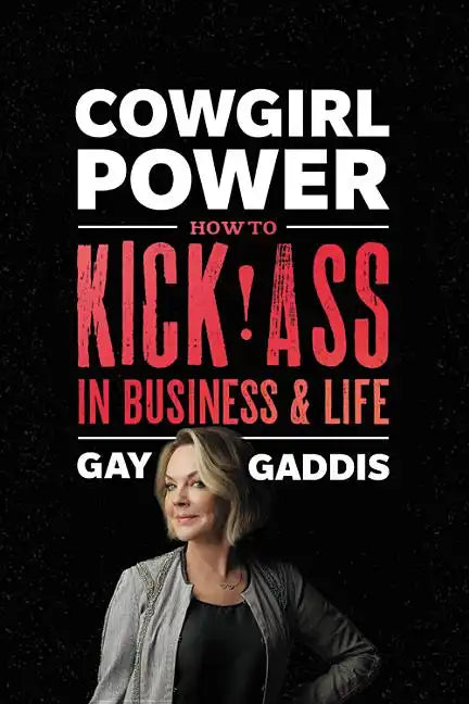 Cowgirl Power: How to Kick Ass in Business and Life - Paperback