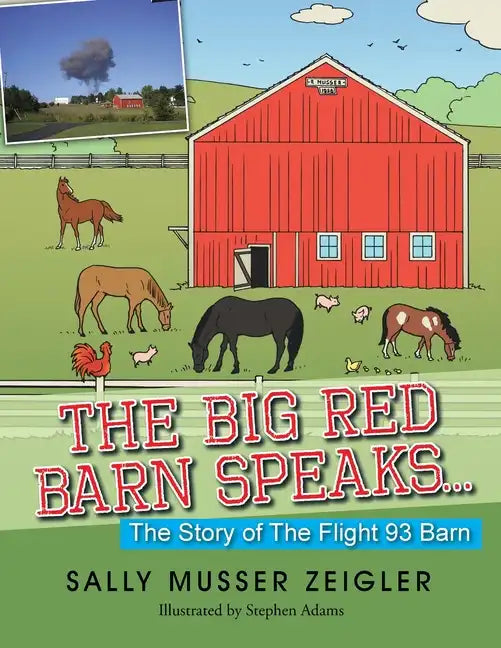 The Big Red Barn Speaks...: The Story of the Flight 93 Barn - Paperback