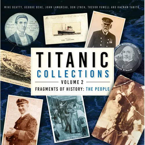 Titanic Collections Volume 2: Fragments of History: The People Volume 2 - Hardcover