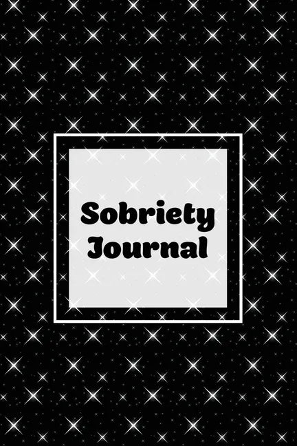 Sobriety Journal: Addiction Recovery Notebook, Guided Daily Diary For Practical Reflection, Writing Thoughts, Gifts, Celebrate Being Sober, Book - Paperback