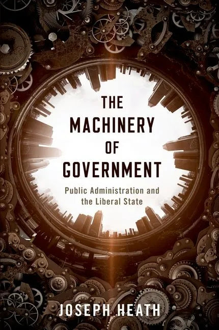 Machinery of Government: Public Administration and the Liberal State - Paperback