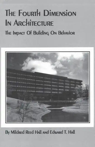 The Fourth Dimension in Architecture: The Impact of Building on Behavior - Paperback