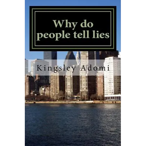 Why do people tell lies: Lies is the mother tongue of the Devil - Paperback