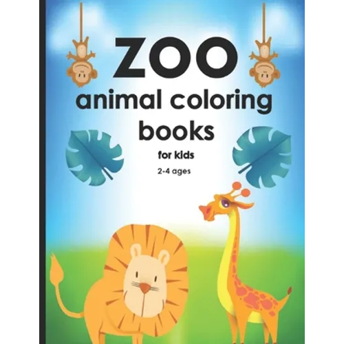 zoo animals coloring book for kids ages 2-4: My First Toddler Coloring Book - Paperback
