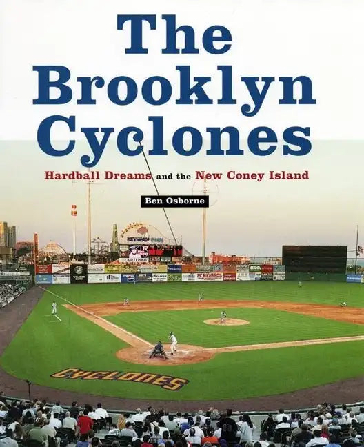 The Brooklyn Cyclones: Hardball Dreams and the New Coney Island - Hardcover