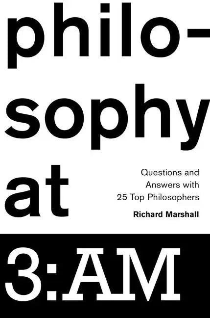 Philosophy at 3: AM: Questions and Answers with 25 Top Philosophers - Hardcover