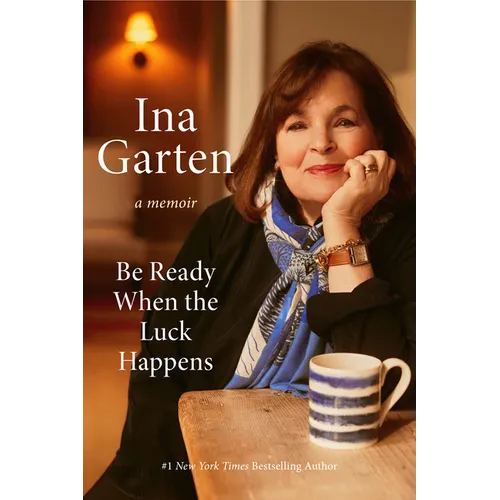 Be Ready When the Luck Happens: A Memoir - Hardcover