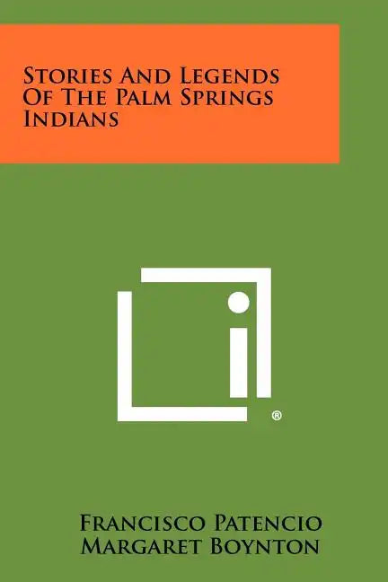 Stories And Legends Of The Palm Springs Indians - Paperback