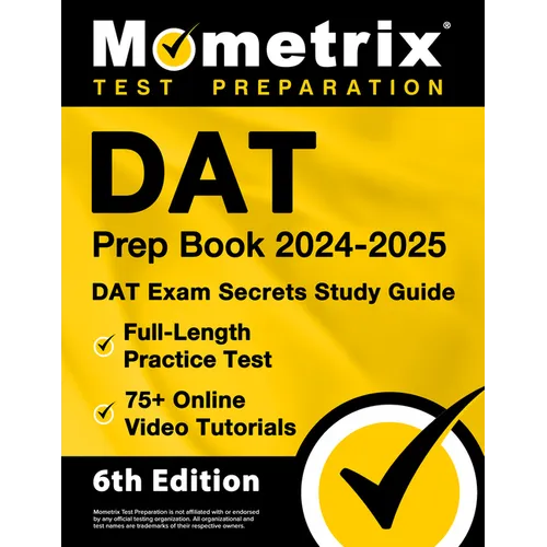 DAT Prep Book 2024-2025 - DAT Exam Secrets Study Guide, Full-Length Practice Test, 75+ Online Video Tutorials: [6th Edition] - Paperback