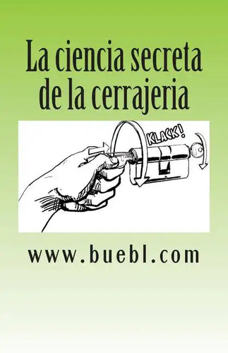 La ciencia secreta de la cerrajeria: Manual para abrir cerrojos - Paperback