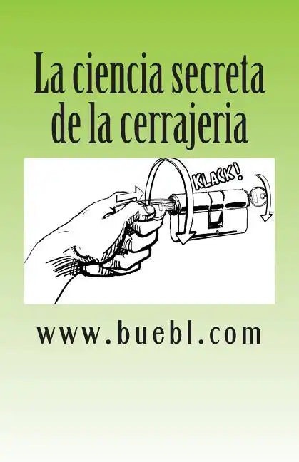 La ciencia secreta de la cerrajeria: Manual para abrir cerrojos - Paperback
