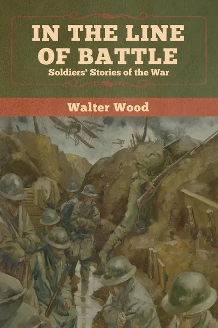 In the Line of Battle: Soldiers' Stories of the War - Paperback