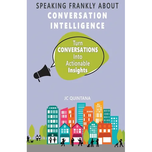 Speaking Frankly About Conversation Intelligence - Paperback