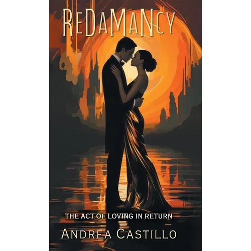 Redamancy: The Act of Loving in Return - Hardcover