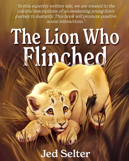 The Lion Who Flinched: The Cub Who Would Be King - Paperback