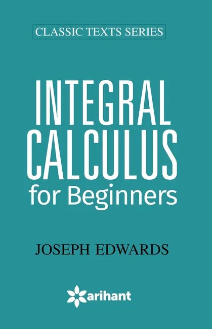 Integral Calculus for Begineers - Paperback