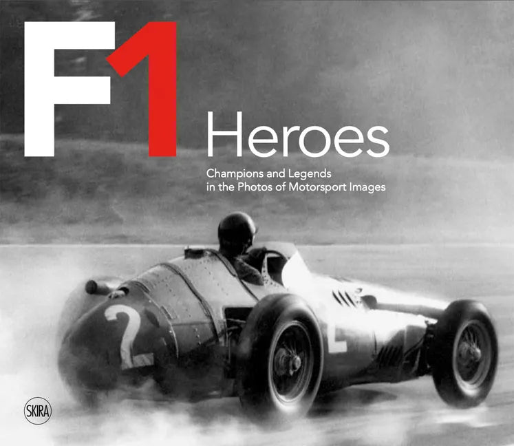 F1 Heroes: Champions and Legends in the Photos of Motorsport Images - Hardcover