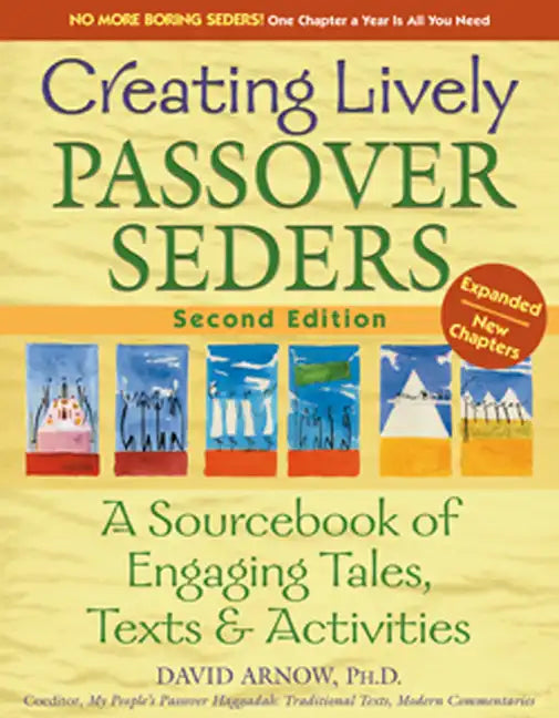 Creating Lively Passover Seders (2nd Edition): A Sourcebook of Engaging Tales, Texts & Activities - Paperback
