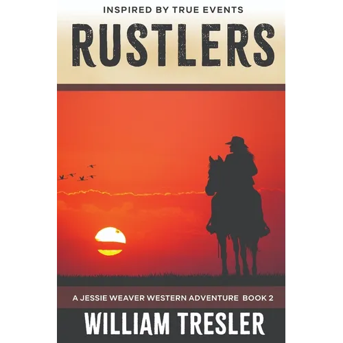 Rustlers: A Jessie Weaver Western Adventure Book 2 - Paperback