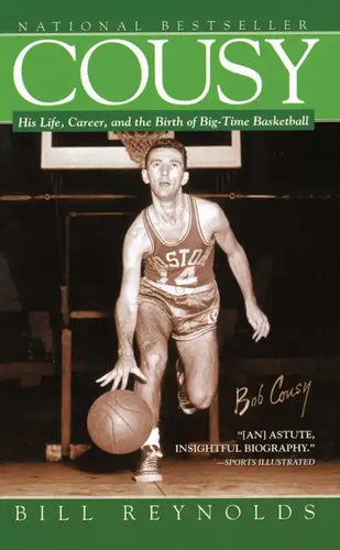 Cousy: His Life, Career, and the Birth of Big-Time Basket - Paperback