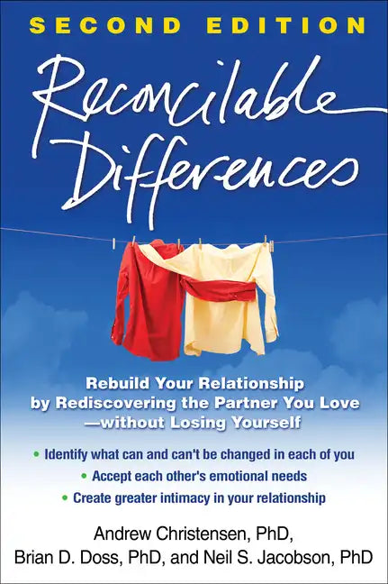 Reconcilable Differences: Rebuild Your Relationship by Rediscovering the Partner You Love--Without Losing Yourself - Paperback