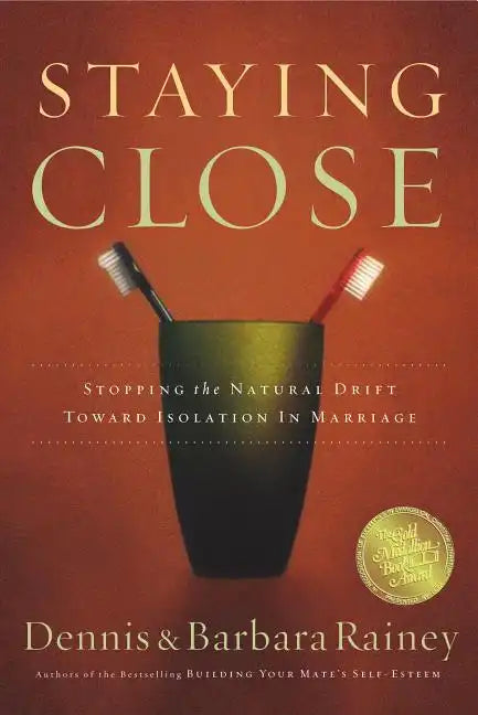 Staying Close: Stopping the Natural Drift Toward Isolation in Marriage - Paperback