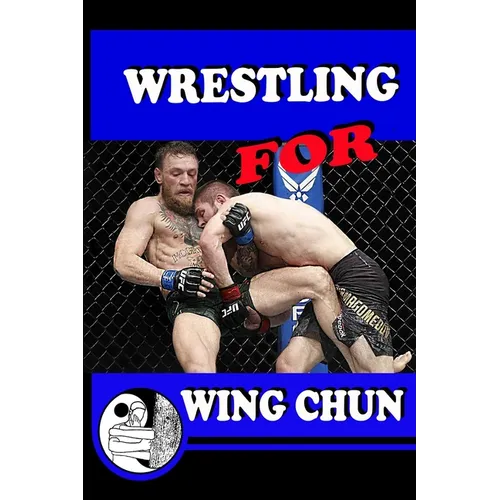 WRESTLING for WING CHUN - Paperback