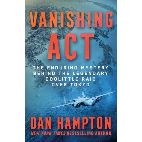 Vanishing ACT: The Enduring Mystery Behind the Legendary Doolittle Raid Over Tokyo - Paperback