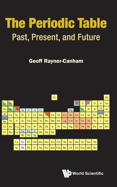 Periodic Table, The: Past, Present, and Future - Hardcover