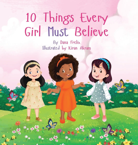 10 Things Every Girl Must Believe - Hardcover