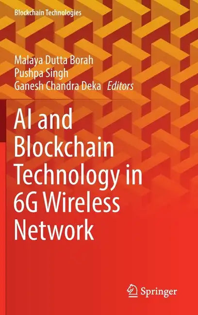 AI and Blockchain Technology in 6g Wireless Network - Hardcover