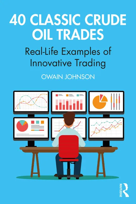 40 Classic Crude Oil Trades: Real-Life Examples of Innovative Trading - Paperback