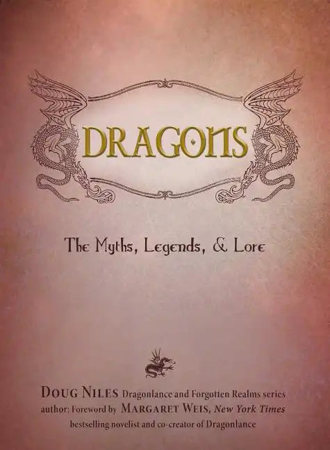 Dragons: The Myths, Legends, & Lore - Hardcover