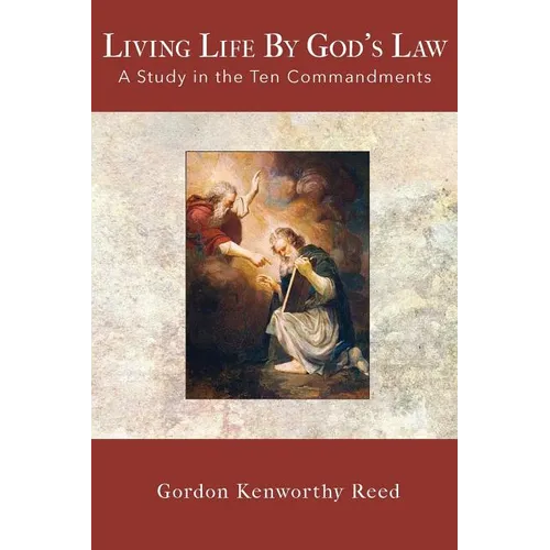 Living Life by God's Law: A Study in the Ten Commandments - Paperback