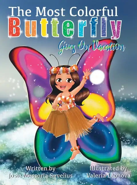 The Most Colorful Butterfly Goes On Vacation - Hardcover