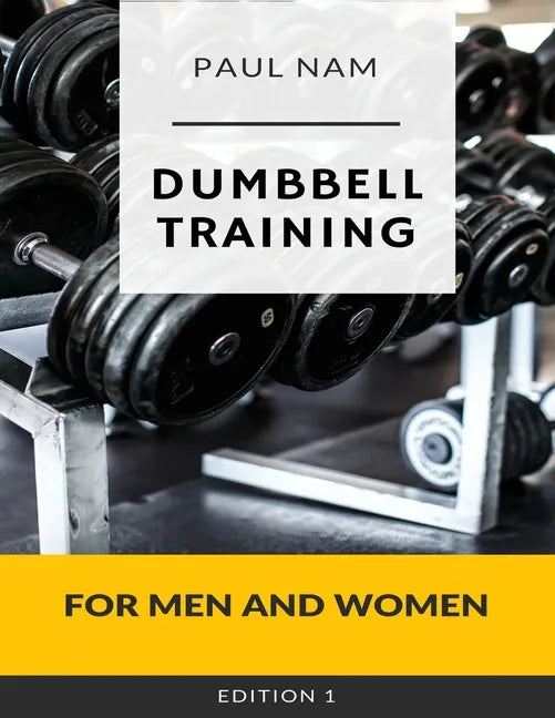 Dumbbell Training: For Men and Women - Paperback