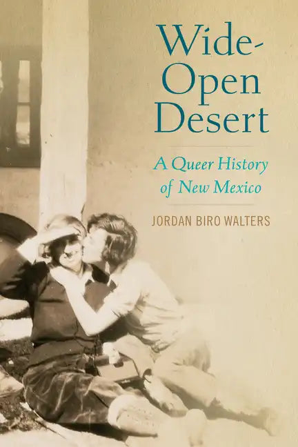 Wide-Open Desert: A Queer History of New Mexico - Paperback