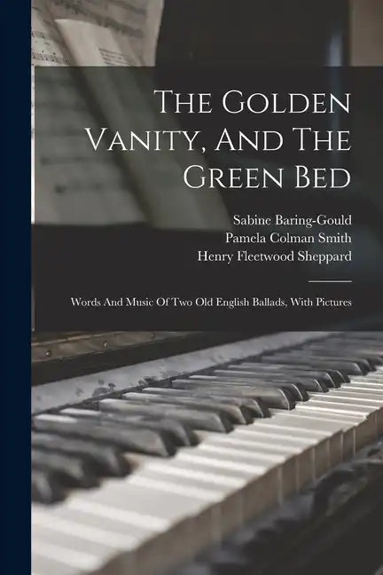 The Golden Vanity, And The Green Bed: Words And Music Of Two Old English Ballads, With Pictures - Paperback