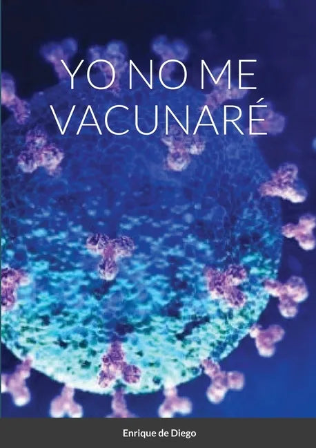 Yo No Me Vacunaré - Paperback
