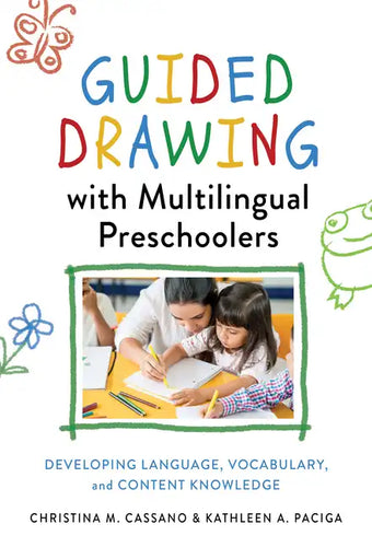 Guided Drawing with Multilingual Preschoolers: Developing Language, Vocabulary, and Content Knowledge - Paperback