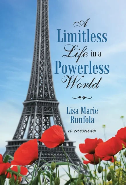 A Limitless Life in a Powerless World - Hardcover