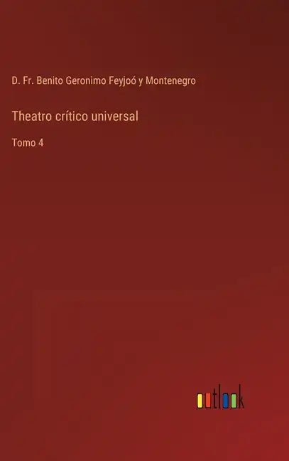 Theatro crítico universal: Tomo 4 - Hardcover
