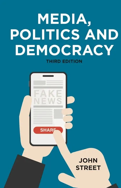 Media, Politics and Democracy - Paperback