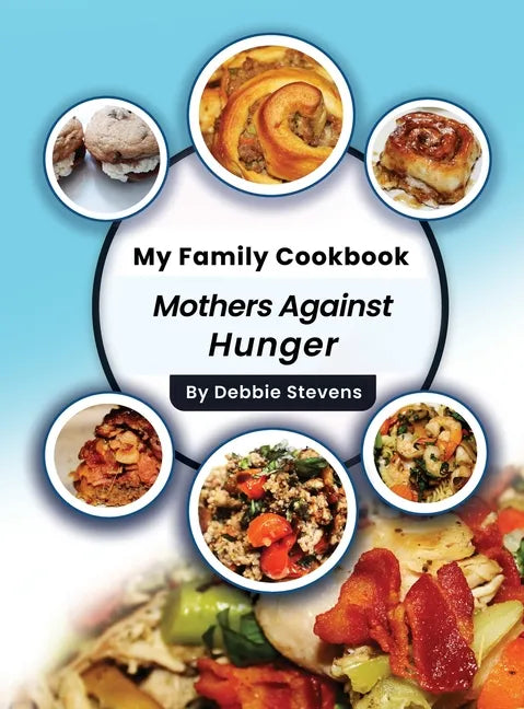 My Family Cookbook: Mothers Against Hunger (Volume 1) - Hardcover