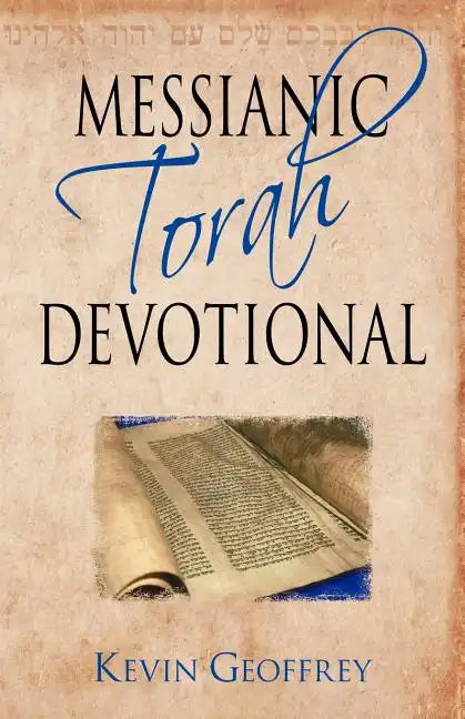 Messianic Torah Devotional: Messianic Jewish Devotionals for the Five Books of Moses - Paperback